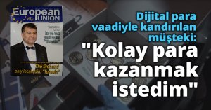 Dijital para vaadiyle kandırılan müşteki: 