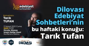 Dilovası Edebiyat Sohbetleri’nin bu haftaki konuğu: Tarık Tufan 