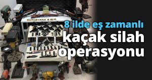 8 ilde eş zamanlı kaçak silah operasyonu