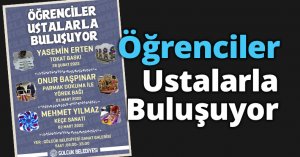 Öğrenciler Ustalarla Buluşuyor