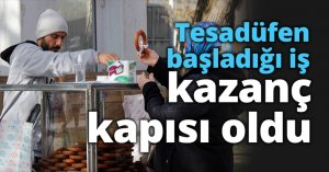 Tesadüfen başladığı iş kazanç kapısı oldu