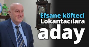 Efsane köfteci Lokantacılara aday
