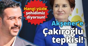 Ülkü Ocakları Başkanı Yıldırım'dan Akşener'e 'Çakıroğlu' tepkisi: Hangi yüzle şehidimiz diyorsun