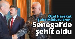 Özel Harekat Şube Müdürü Eren, Senegal’de şehit oldu
