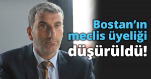 Bostan’ın meclis üyeliği düşürüldü