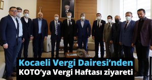 Kocaeli Vergi Dairesi’nden KOTO’ya Vergi Haftası ziyareti   