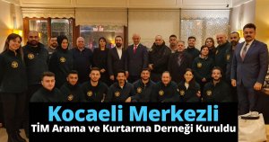 TİM Arama ve Kurtarma Derneği Kuruldu