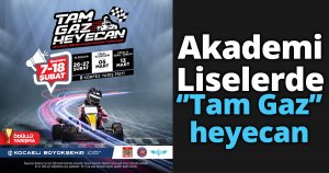 Akademi Liselerde ‘’Tam Gaz’’ heyecan