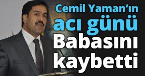 Cemil Yaman’ın acı günü Babasını kaybetti