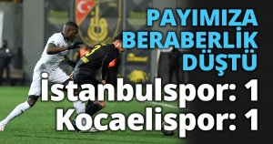 Spor Toto 1. Lig: İstanbulspor: 1 - Kocaelispor: 1