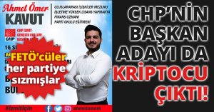 CHP’NİN BAŞKAN ADAYI DA KRİPTOCU ÇIKTI
