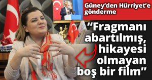 Güney“Fragmanı abartılmış, hikayesi  olmayan boş bir film”