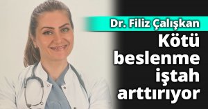 Kötü beslenme iştah arttırıyor