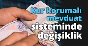 Kur korumalı mevduat sisteminde değişiklik