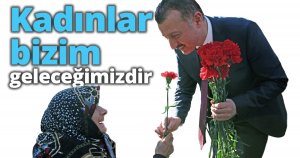 Kadınlar bizim geleceğimizdir