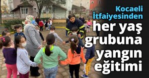Kocaeli İtfaiyesinden her yaş grubuna yangın eğitimi