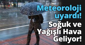 Soğuk ve Yağışlı Hava Geliyor!