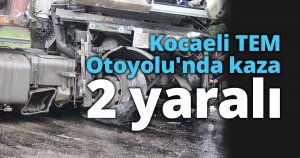 Kocaeli TEM Otoyolu'nda kaza: 2 yaralı