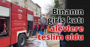 Binanın giriş katı alevlere teslim oldu