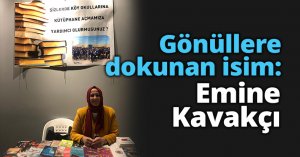 Gönüllere dokunan isim: Emine Kavakçı