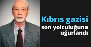 Kıbrıs gazisi son yolculuğuna uğurlandı