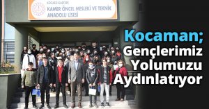 Kocaman; Gençlerimiz Yolumuzu Aydınlatıyor