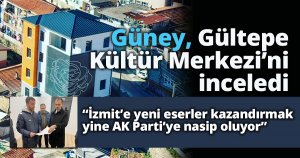Güney,  “İzmit’e yeni eserler kazandırmak  yine AK Parti’ye nasip oluyor”
