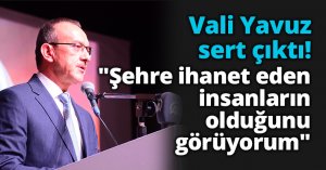 Vali  Yavuz Sert Çıktı!