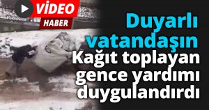 Duyarlı vatandaşın Kağıt toplayan gence yardımı duygulandırdı.