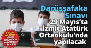 Darüşşafaka Sınavı  29 Mayıs’ta İzmit Atatürk   Ortaokulu’nda yapılacak 