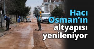 Hacı Osman’ın altyapısı yenileniyor