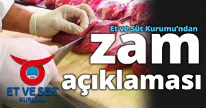 Et ve Süt Kurumu’nda zam açıklaması
