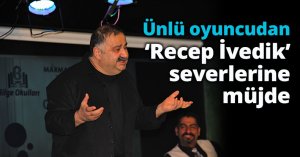 Ünlü oyuncudan ‘Recep İvedik’ severlerine müjde