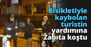 Bisikletiyle kaybolan turistin yardımına Zabıta koştu