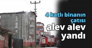 4 katlı binanın çatısı alev alev yandı