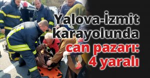 Yalova-İzmit karayolunda can pazarı: 4 yaralı