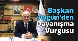 Başkan Aygün'den Dayanışma Vurgusu