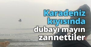 Karadeniz kıyısında dubayı mayın zannettiler