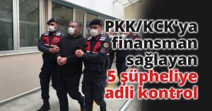 PKK/KCK'ya finansman sağladıkları iddiasıyla yakalanan 5 şüpheliye adli kontrol