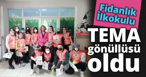 Fidanlık İlkokulu TEMA gönüllüsü oldu