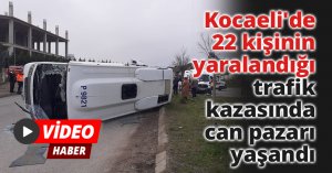 Kocaeli'de 22 kişinin yaralandığı trafik kazasında can pazarı yaşandı