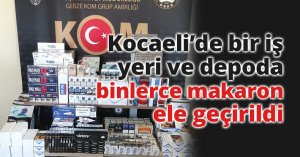 Kocaeli’de bir iş yeri ve depoda binlerce makaron ele geçirildi