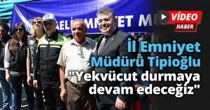 İl Emniyet Müdürü Tipioğlu: 
