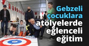 Gebzeli çocuklara özel atölyelerde eğlenceli eğitim