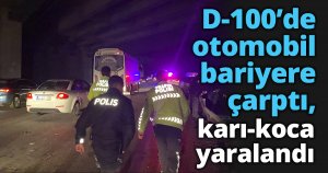 D-100’de otomobil bariyere çarptı, karı-koca yaralandı