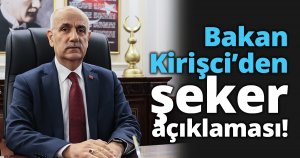 Bakan Kirişci’den şeker açıklaması!