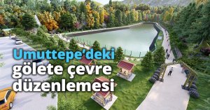 Umuttepe’deki gölete çevre düzenlemesi