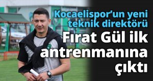 Kocaelispor’un yeni teknik direktörü Fırat Gül ilk antrenmanına çıktı