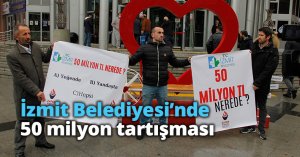 İzmit Belediyesi’nde 50 milyon tartışması