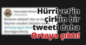 Hürriyet’in çirkin bir tweeti daha ortaya çıktı!
